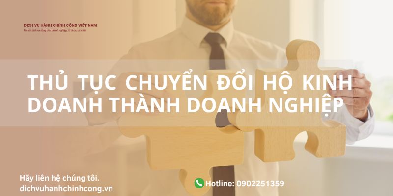 THỦ TỤC CHUYỂN ĐỔI HỘ KINH DOANH THÀNH DOANH NGHIỆP