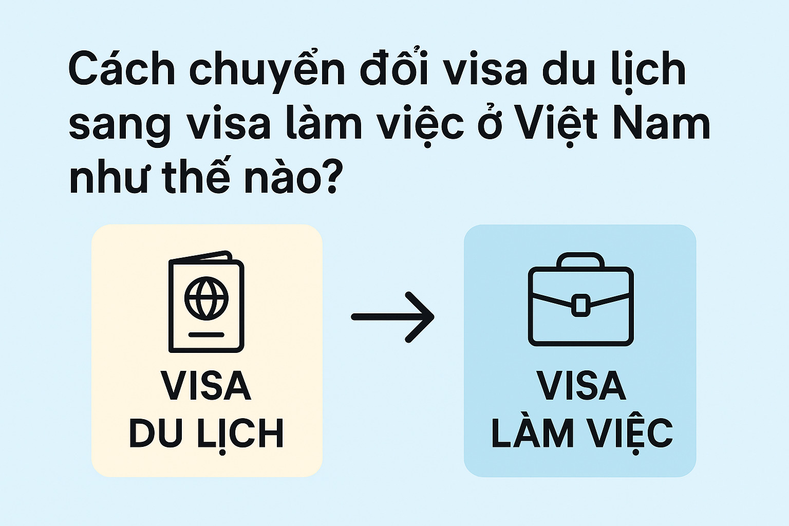 Cách chuyển đổi visa du lịch sang visa làm việc ở Việt Nam