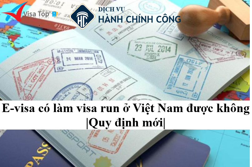 Evisa có làm visa run Việt Nam được không