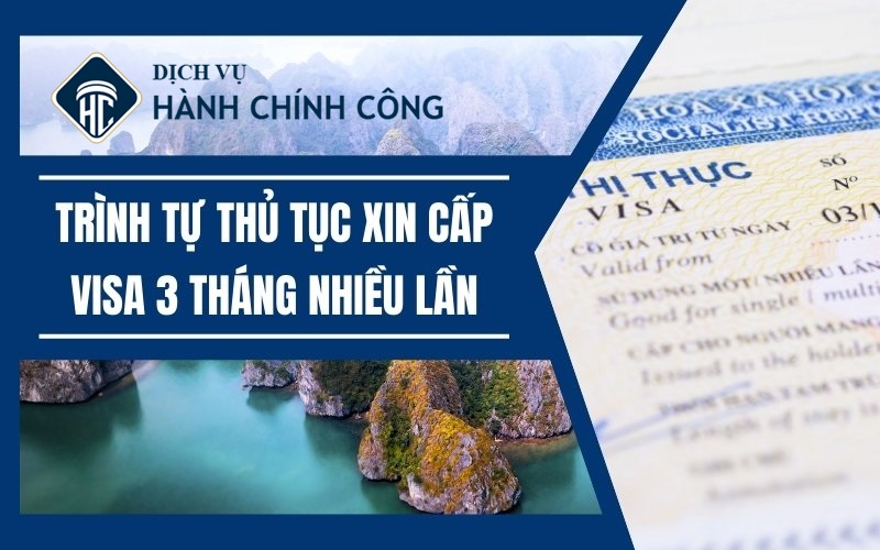 Thủ tục xin Visa nhập cảnh nhiều lần- Visa multi Việt Nam |2025| 3 Thủ tục xin Visa nhập cảnh nhiều lần- Visa multi