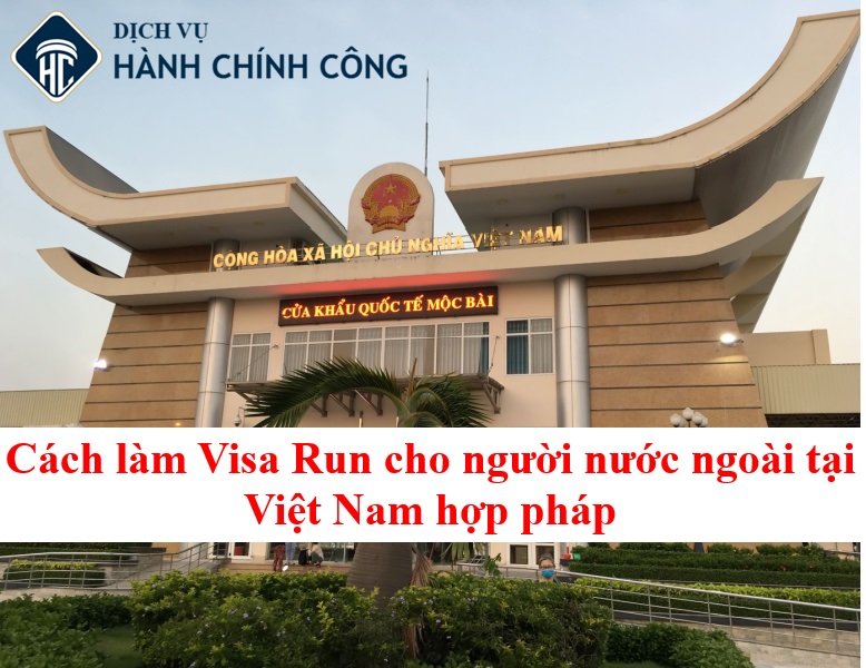 Visa Run Vietnam giải pháp lưu trú cho người nước ngoài tại Việt Nam |2025| 1 Visa Run là gì