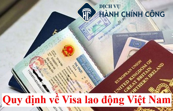 Visa lao động Việt Nam: Quy định về điều kiện, thủ tục, thời hạn |2025| 1 Visa lao động Việt Nam: Quy định về điều kiện, thủ tục, thời hạn