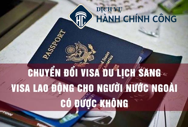 Visa lao động có chuyển đổi được không? Chuyên gia Giải đáp |2025| 1 Visa lao động có chuyển đổi được không?