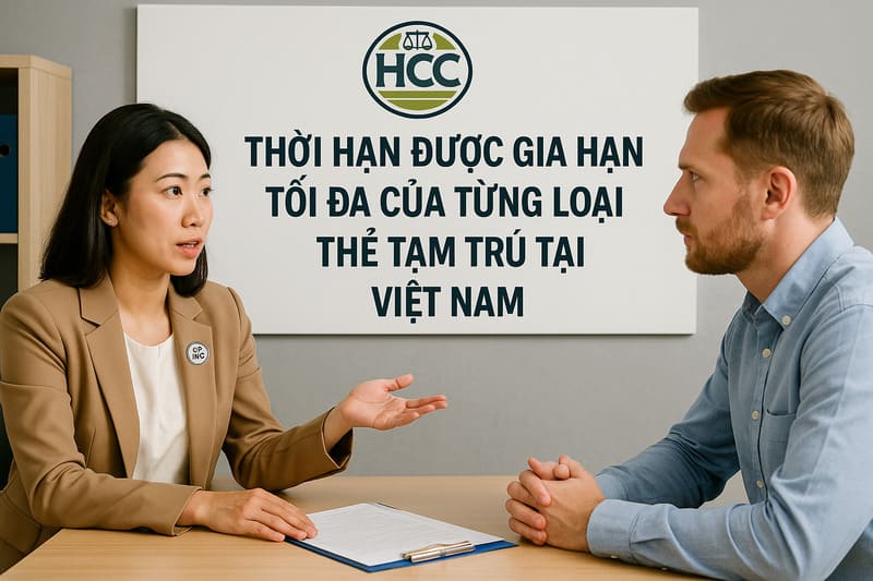 Thời hạn gia hạn của từng loại thẻ tạm trú tại Việt Nam |2025| 1 Thời hạn được gia hạn tối đa của từng loại thẻ tạm trú tại Việt Nam
