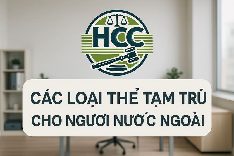 Thẻ tạm trú là gì? Khác gì visa, thời hạn, quyền lợi & thủ tục |2025| 4 Các loại thẻ tạm trú cho người nước ngoài