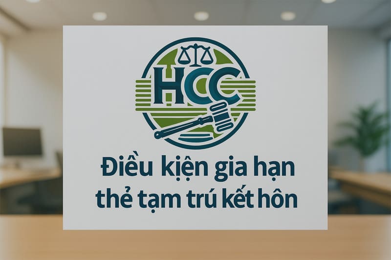 Gia hạn thẻ tạm trú cho người nước ngoài diện kết hôn | Hướng dẫn Thủ tục + Dịch vụ hỗ trợ trọn gói 2 Điều kiện gia hạn thẻ tạm trú kết hôn