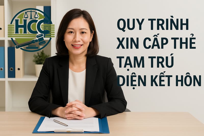 Thẻ tạm trú cho người nước ngoài kết hôn với người Việt Nam: Điều kiện, thủ tục nhập cảnh & cấp thẻ TT |2025| 5 Quy trình xin cấp thẻ tạm trú diện kết hôn