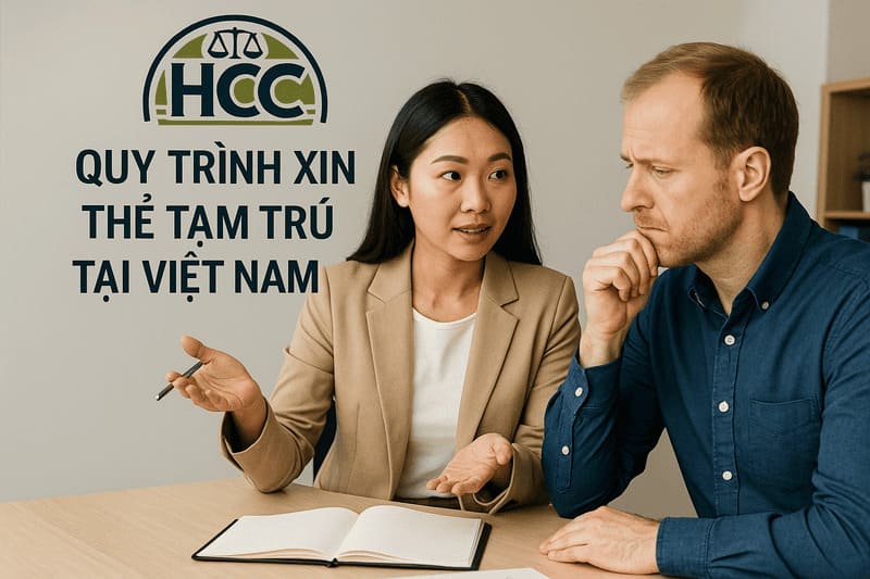 Quy trình xin thẻ tạm trú tại Việt Nam 2025: Hướng dẫn chuẩn pháp lý 1 Quy trình xin thẻ tạm trú tại Việt Nam