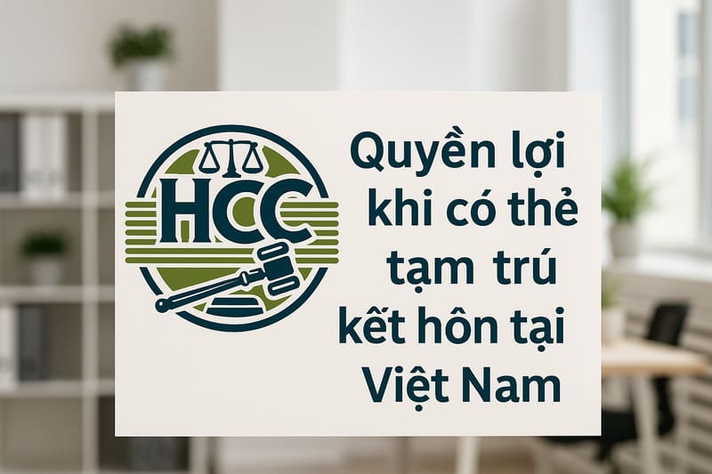 Quyền lợi khi có thẻ tạm trú kết hôn tại Việt Nam & Thẻ tạm trú có thay thế visa không? 1 Quyền lợi khi có thẻ tạm trú kết hôn tại Việt Nam