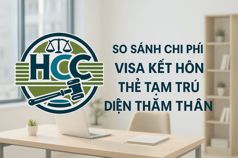 So sánh chi phí Visa kết hôn và Thẻ tạm trú diện Thăm thân
